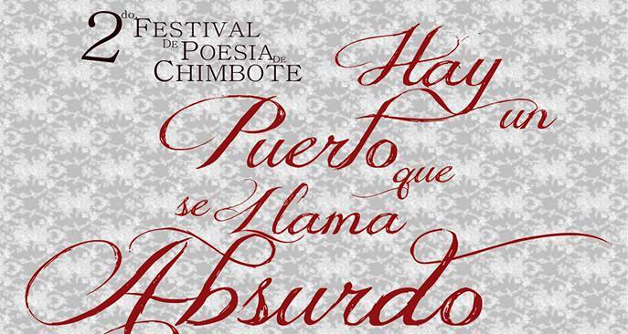 2° Festival de Poesía de Chimbote “Hay un puerto que se llama absurdo”.